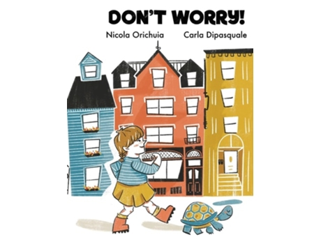 Livro Dont Worry A Story of Community, Friendship and Family de Nicola Orichuia (Inglês - Capa Dura)