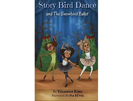Livro Story Bird Dance and The Snowbird Ballet de Yolanda King (Inglês)