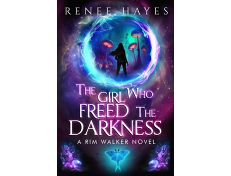 Livro The Girl Who Freed the Darkness Book 2 in the Rim Walker Novels de Renee Hayes (Inglês)