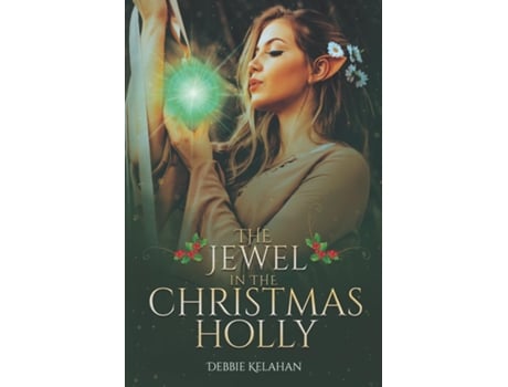 Livro The Jewel in the Christmas Holly de Debbie Kelahan (Inglês)