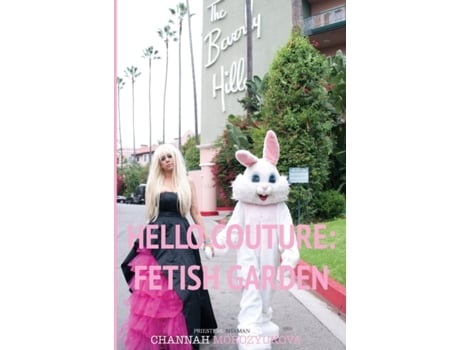 Livro Hello Couture: Fetish Garden Channah Lubov Morozyukova (Inglês)