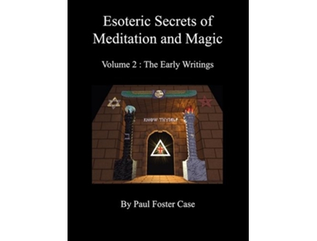 Livro Esoteric Secrets of Meditation and Magic Volume 2 The Early Writings de Paul Foster Case (Inglês)