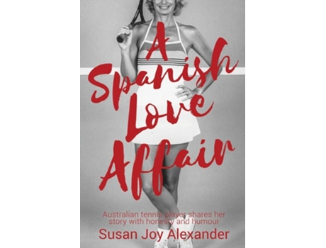 Livro A Spanish Love Affair De Susan Joy Alexander (inglês)