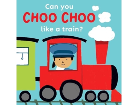 Livro Can You Choo Choo Like A Train? De Child's Play International (inglês - Capa Dura)