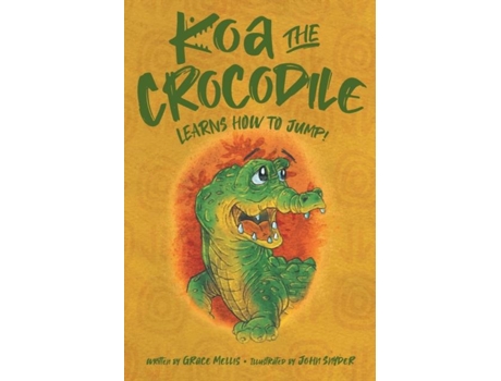 Livro Koa The Crocodile Learns To Jump De Grace Mellis (inglês)