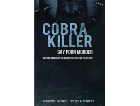 Livro Cobra Killer: Gay Porn, Murder, and the Manhunt to Bring the Killers to Justice Andrew E. Stoner, Peter A. Conway (Inglês)
