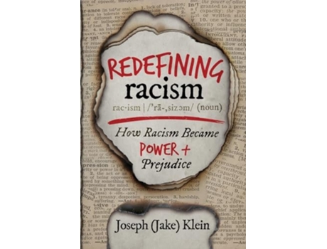 Livro Redefining Racism How Racism Became quotPower Prejudicequot de Joseph Klein (Inglês)