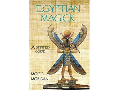 Livro Egyptian Magick a spirited guide de Mogg Morgan (Inglês)