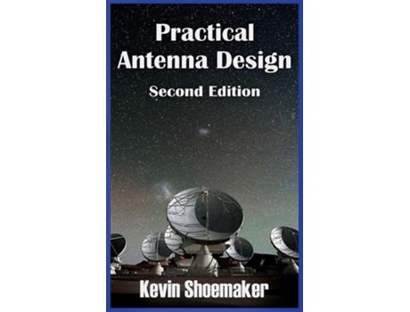 Livro Practical Antenna Design De Kevin Owen Shoemaker (inglês - Capa Dura)