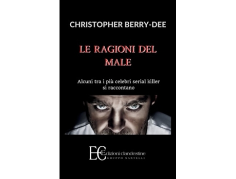 Livro RAGIONI DEL MALE. ALCUNI TRA I PIU CELEBRI SERIAL KILL de Christopher Berry-Dee (Italiano)
