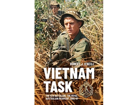 Livro Vietnam Task The 5th Battalion The Royal Australian Regiment 1966–67 de Robert O’Neill (Inglês)