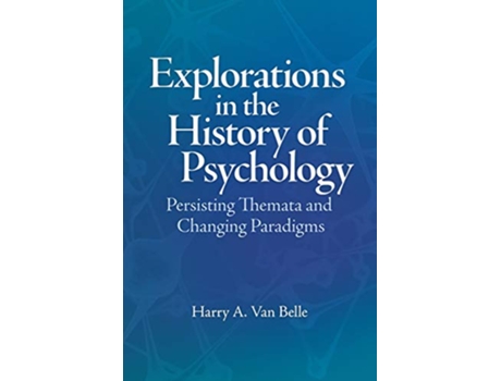 Livro Explorations in the History of Psychology Persisting Themata and Changing Paradigms de Harry a Van Belle (Inglês)