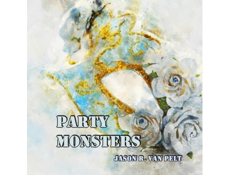 Livro Party Monsters De Jason R Van Pelt (inglês)