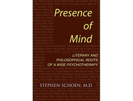 Livro Presence of Mind Roots of a Wise Psychotherapy de Stephen Schoen (Inglês)