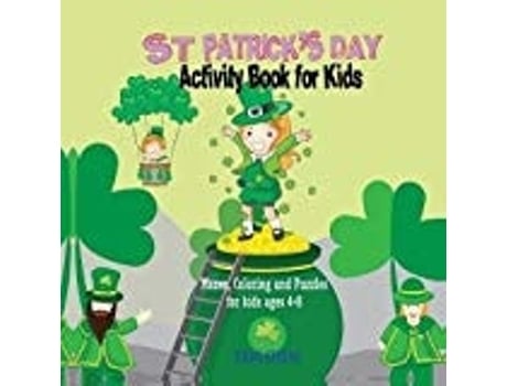 Livro St. Patricks Day Activity Book For Kids Mazes, Coloring And Puzzles For Kids 4 - 8 De Scholar E Young (inglês)