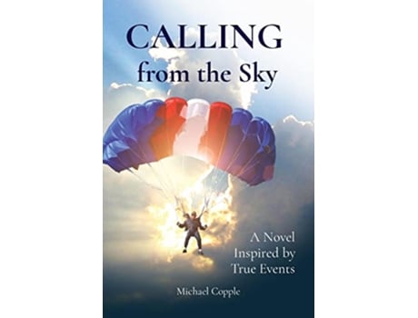 Livro CALLING from the Sky A Novel Inspired by True Events de Michael Copple (Inglês)