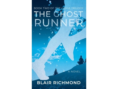 Livro The Ghost Runner The Lithia Trilogy, Book 2 De Blair Richmond (inglês)