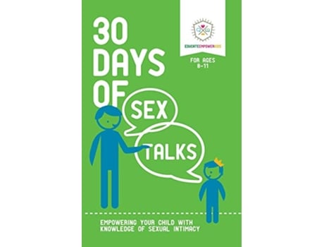 Livro 30 Days of Sex Talks for Ages 811 Empowering Your Child with Knowledge of Sexual Intimacy de Educate and Empower Kids (Inglês)