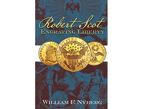 Livro Robert Scot Engraving Liberty de William E Nyberg (Inglês)