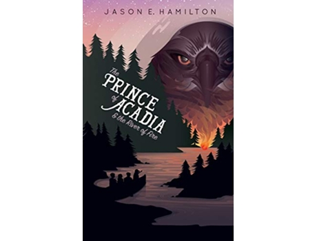 Livro The Prince of Acadia the River of Fire de Jason E Hamilton (Inglês)