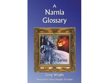 Livro A Narnia Glossary of Obscure Terms de Greg Wright (Inglês)