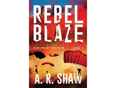 Livro Rebel Blaze A Post-apocalyptic Thriller De A R Shaw (inglês)