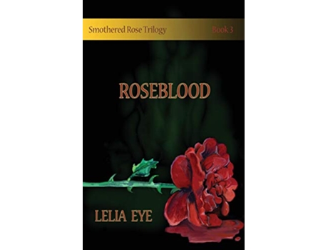Livro Roseblood Smothered Rose Trilogy de Lelia Eye (Inglês)