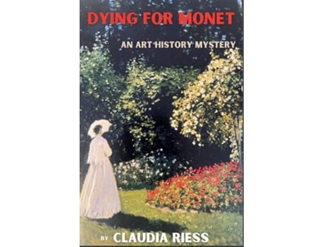 Livro Dying for Monet An Art History Mystery de Claudia Riess (Inglês)