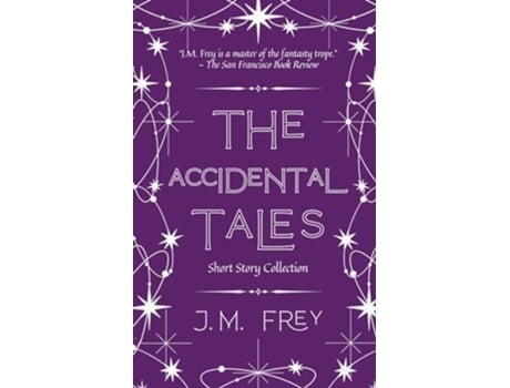 Livro The Accidental Tales Short Story Collection de J M Frey (Inglês)