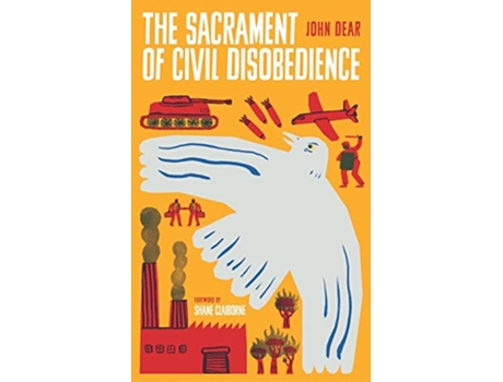 Livro The Sacrament of Civil Disobedience de John Dear (Inglês)