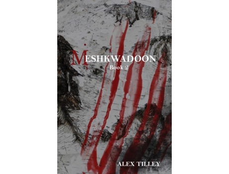 Livro Meshkwadoon Book 2 de Alex Tilley (Inglês)
