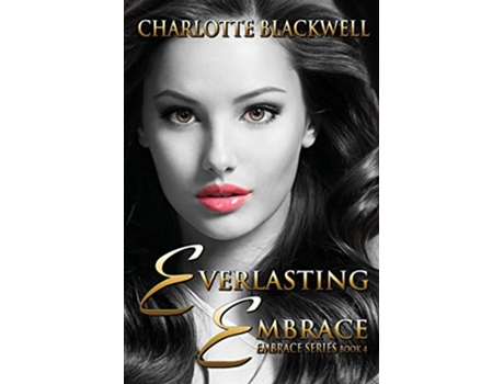 Livro Everlasting Embrace Embrace Series de Charlotte Blackwell (Inglês)