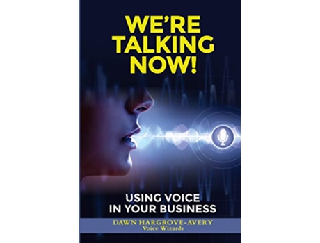 Livro Were Talking Now Using Voice in Your Business de Dawn HargroveAvery (Inglês)