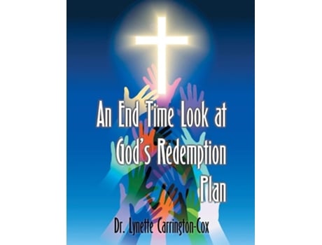 Livro An End Time Look At Gods Redemption Plan De Lynette Carrington-cox (inglês)