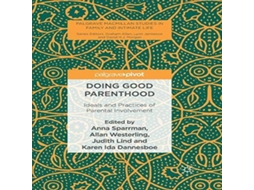 Livro Doing Good Parenthood Ideals and Practices of Parental Involvement de Springer Nature BV (Inglês)