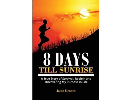 Livro 8 Days Till Sunrise de Jason Dennen (Inglês)