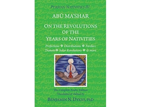 Livro Persian Nativities IV On the Revolutions of the Years of Nativities de Benjamin N Dykes Abu Mashar alBalkhi (Inglês)