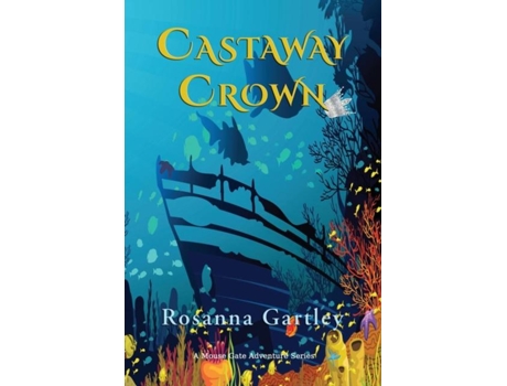 Livro Castaway Crown De Rosanna Gartley (inglês)