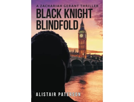 Livro Black Knight Blindfold A Zachariah Gerant Thriller de ALISTAIR PATERSON (Inglês)