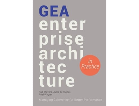 Livro Gea Enterprise Architecture In Practice De Rob Stovers, Jules De Ruijter Et Al. (inglês)