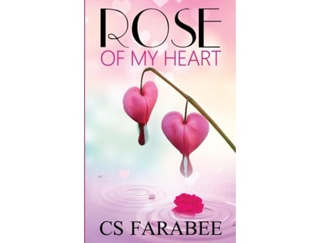 Livro Rose Of My Heart De Carol Farabee (inglês)