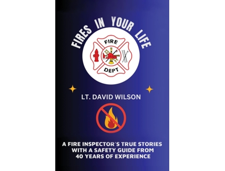 Livro Fires in Your Life A Fire Experts Guide To Preventing And Surviving Fires In Your Home de David Wilson (Inglês)