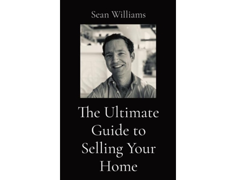 Livro The Ultimate Guide To Selling Your Home De Williams, Sean Et Al. (inglês)