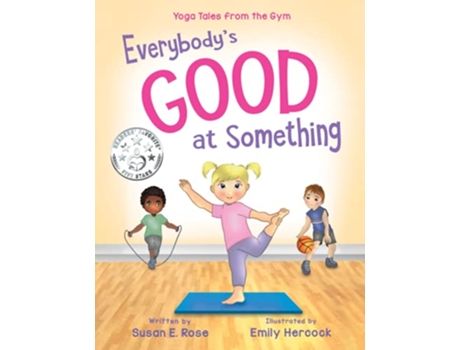 Livro Everybodys Good at Something Yoga Tales from the Gym de Susan E Rose (Inglês)
