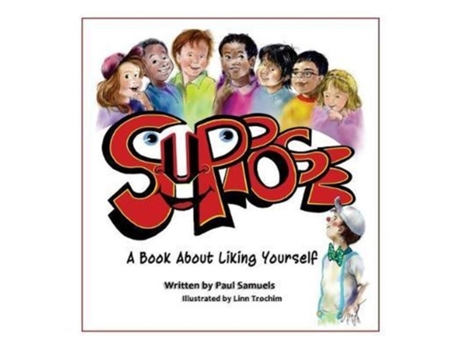 Livro SUPPOSE: A book about liking yourself Paul L Samuels (Inglês)