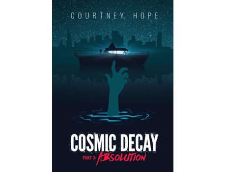 Livro Cosmic Decay Absolution De Courtney Hope (inglês)