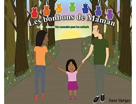 Livro Les Bonbons De Maman Le Livre Éducatif De Cannabis Pour Les Enfants De Hans Vargas (francês - Capa Dura)