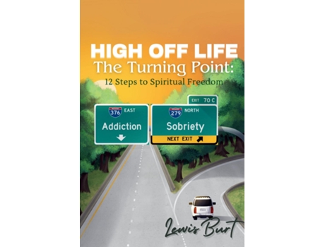 Livro High Off Life The Turning Point 12 Steps to Spiritual Freedom de Lewis Burt (Inglês)
