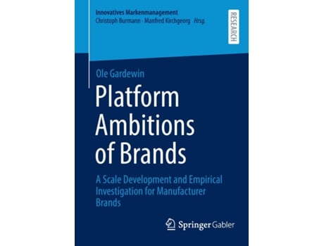 Livro Platform Ambitions of Brands A Scale Development and Empirical Investigation for Manufacturer Brands de Ole Gardewin (Inglês)