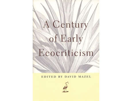 Livro A Century Of Early Ecocriticism De David Mazel, Lewis Mumford Et Al. (inglês - Capa Dura)
